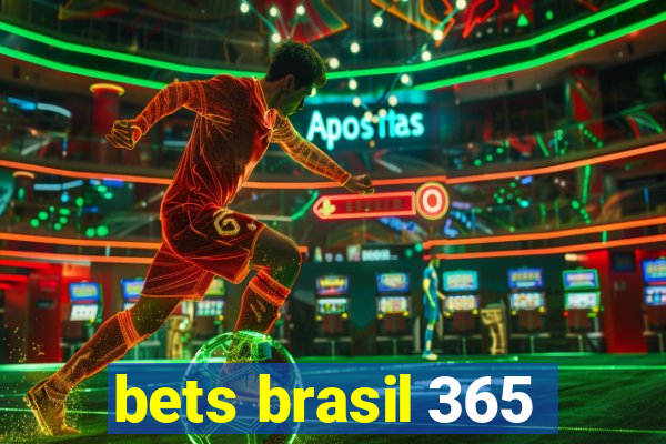 bets brasil 365